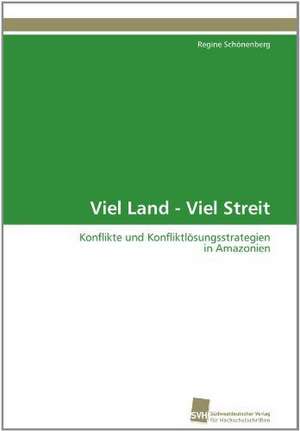 Viel Land - Viel Streit de Regine Schönenberg