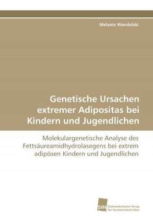 Genetische Ursachen extremer Adipositas bei Kindern und Jugendlichen de Melanie Wandolski