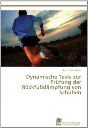 Dynamische Tests Zur Prufung Der Ruckfussdampfung Von Schuhen: Adoptivkinder, Ihre Leiblichen Mutter Und Ihre Adoptiveltern de Jens Heidenfelder