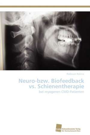 Neuro-Bzw. Biofeedback vs. Schienentherapie: Finding Out about Getting in de Radovan Roknic