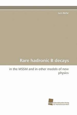 Rare Hadronic B Decays: Finding Out about Getting in de Lars Hofer