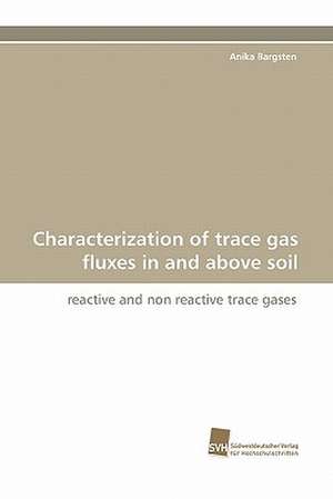 Characterization of Trace Gas Fluxes in and Above Soil: Ein Zytokin Der Il-10-Interferon-Familie de Anika Bargsten