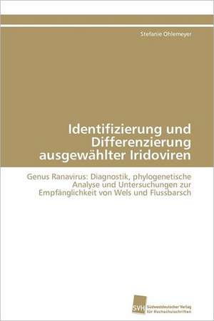 Identifizierung Und Differenzierung Ausgewahlter Iridoviren: Ein Zytokin Der Il-10-Interferon-Familie de Stefanie Ohlemeyer