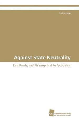 Against State Neutrality de Ian Jennings