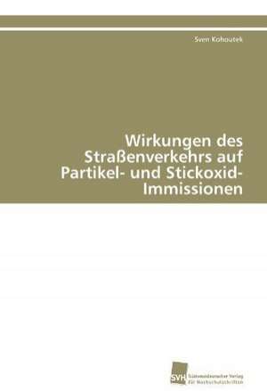 Wirkungen Des Strassenverkehrs Auf Partikel- Und Stickoxid-Immissionen: Verlaufsbeobachtung Nach Nierentransplantation de Sven Kohoutek