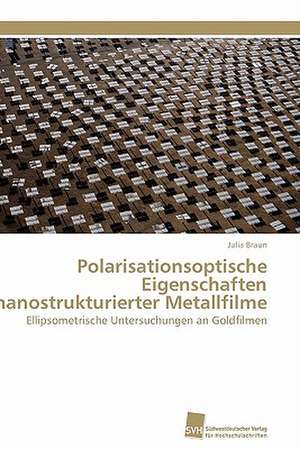 Polarisationsoptische Eigenschaften Nanostrukturierter Metallfilme: Verlaufsbeobachtung Nach Nierentransplantation de Julia Braun