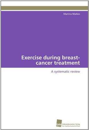 Exercise During Breast-Cancer Treatment: Verlaufsbeobachtung Nach Nierentransplantation de Martina Markes