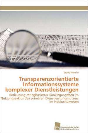 Transparenzorientierte Informationssysteme Komplexer Dienstleistungen de Bruno Hensler