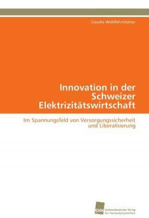 Innovation in Der Schweizer Elektrizitatswirtschaft: Verlaufsbeobachtung Nach Nierentransplantation de Claudia Wohlfahrtstätter