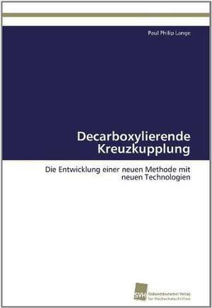 Decarboxylierende Kreuzkupplung de Paul Philip Lange