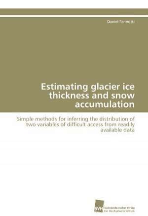 Estimating Glacier Ice Thickness and Snow Accumulation: Einfluss Des Ncl. Subthalamicus Auf Die Raumorientierung de Daniel Farinotti