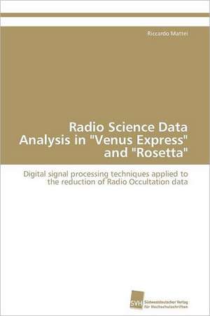 Radio Science Data Analysis in Venus Express and Rosetta: An Alternative Succession Route for Family Firms de Riccardo Mattei