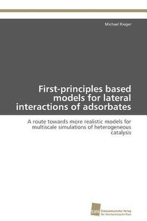 First-principles based models for lateral interactions of adsorbates de Michael Rieger