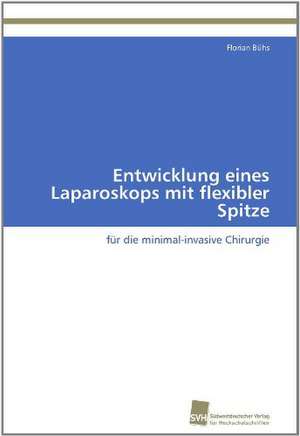 Entwicklung Eines Laparoskops Mit Flexibler Spitze: An Alternative Succession Route for Family Firms de Florian Bühs