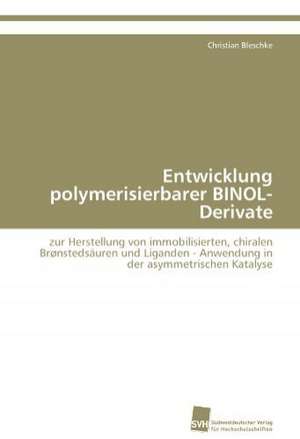 Entwicklung Polymerisierbarer Binol-Derivate: An Alternative Succession Route for Family Firms de Christian Bleschke