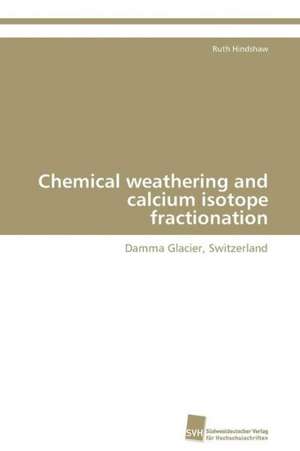 Chemical weathering and calcium isotope fractionation de Ruth Hindshaw