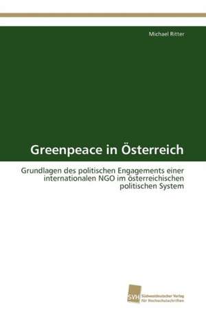 Greenpeace in Osterreich: From Tissues to Atoms de Michael Ritter