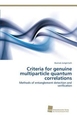 Criteria for genuine multiparticle quantum correlations de Bastian Jungnitsch