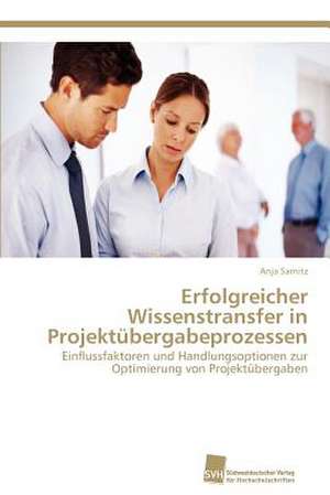 Erfolgreicher Wissenstransfer in Projektubergabeprozessen: Trimerbildung & Funktion de Anja Sarnitz