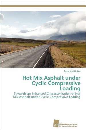 Hot Mix Asphalt Under Cyclic Compressive Loading: Trimerbildung & Funktion de Bernhard Hofko