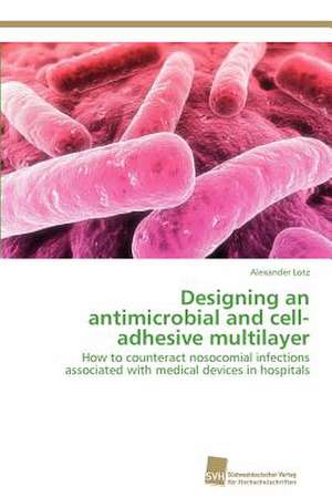 Designing an Antimicrobial and Cell-Adhesive Multilayer: Kontrolle Durch Kir-Genotyp Und HLA-Polymorphismus de Alexander Lotz