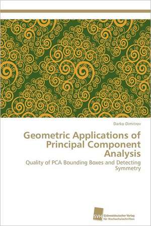 Geometric Applications of Principal Component Analysis de Darko Dimitrov