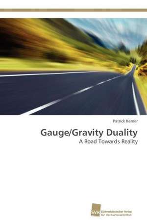 Gauge/Gravity Duality de Patrick Kerner