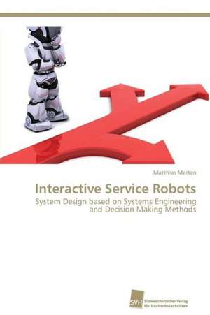 Interactive Service Robots de Matthias Merten