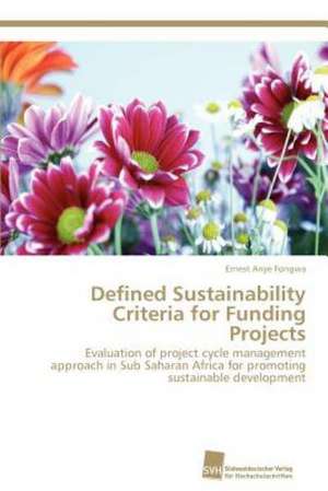 Defined Sustainability Criteria for Funding Projects de Ernest Anye Fongwa