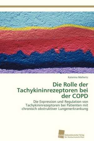 Die Rolle der Tachykininrezeptoren bei der COPD de Katerina Mallwitz