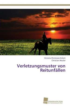 Verletzungsmuster von Reitunfällen de Victoria Christiane Eckert