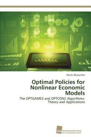 Optimal Policies for Nonlinear Economic Models de Dmitri Blueschke