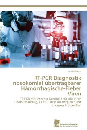 RT-PCR Diagnostik nosokomial übertragbarer Hämorrhagische-Fieber Viren de Jos Gebhard