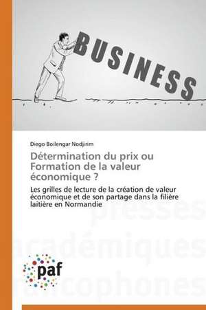 Détermination du prix ou Formation de la valeur économique ? de Diego Boilengar Nodjirim