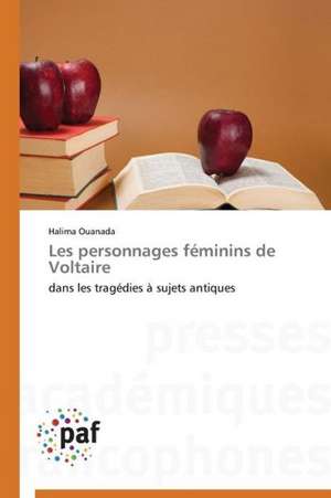 Les personnages féminins de Voltaire de Halima Ouanada