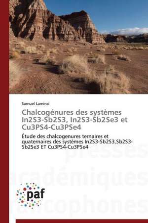 Chalcogénures des systèmes In2S3-Sb2S3, In2S3-Sb2Se3 et Cu3PS4-Cu3PSe4 de Samuel Laminsi