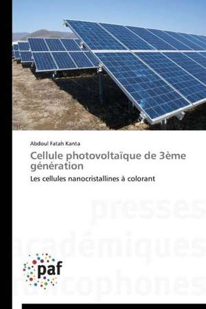 Cellule photovoltaïque de 3ème génération de Abdoul Fatah Kanta