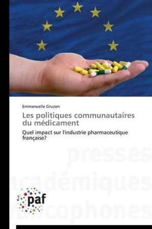 Les politiques communautaires du médicament de Emmanuelle Gruzon