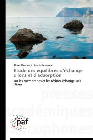 Etude des équilibres d¿échange d'ions et d'adsorption de Chiraz Hannachi