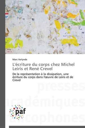 L'écriture du corps chez Michel Leiris et René Crevel de Marc Verlynde