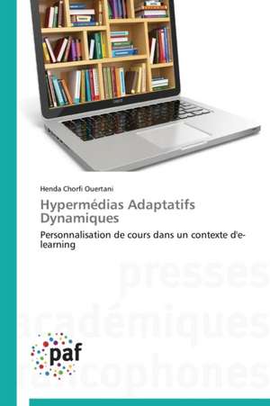 Hypermédias Adaptatifs Dynamiques de Henda Chorfi Ouertani