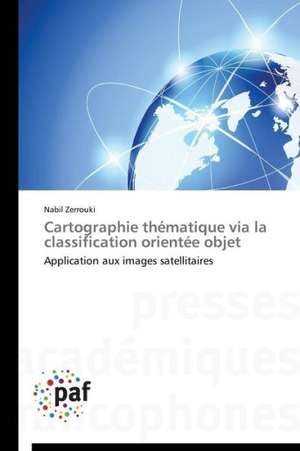 Cartographie thématique via la classification orientée objet de Nabil Zerrouki