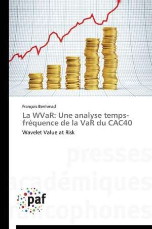 La WVaR: Une analyse temps-fréquence de la VaR du CAC40 de François Benhmad