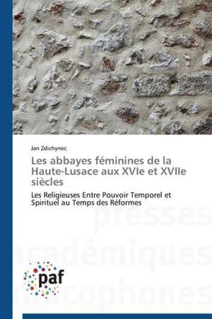 Les abbayes féminines de la Haute-Lusace aux XVIe et XVIIe siècles de Jan Zdichynec