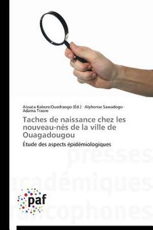 Taches de naissance chez les nouveau-nés de la ville de Ouagadougou de Alphonse Sawadogo