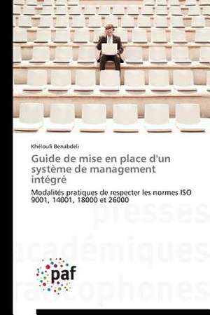 Guide de mise en place d'un système de management intégré de Khéloufi Benabdeli