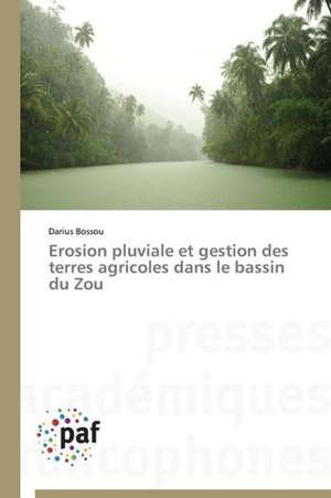 Erosion pluviale et gestion des terres agricoles dans le bassin du Zou de Darius Bossou