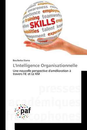 L'Intelligence Organisationnelle de Boulbeba Slama