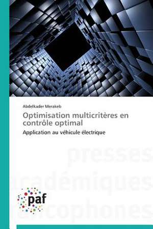 Optimisation multicritères en contrôle optimal de Abdelkader Merakeb