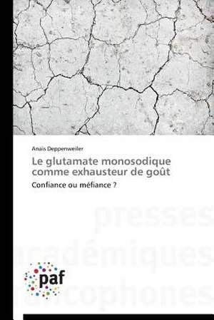 Le glutamate monosodique comme exhausteur de goût de Anaïs Deppenweiler